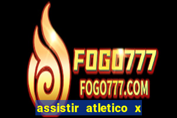 assistir atletico x botafogo futemax